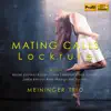 Meininger-Trio - Mating Calls: Lockrufe